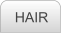 HAIR